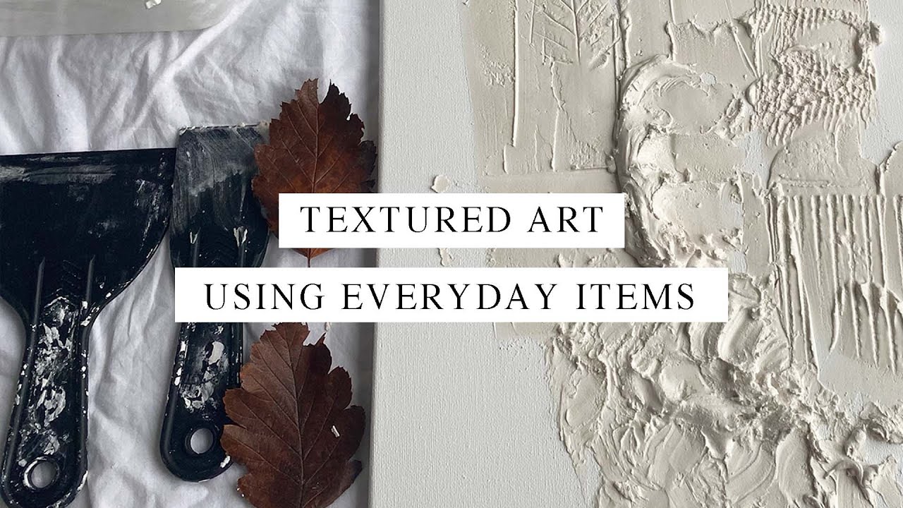 Textured Art Using Everyday Household Items 🍁