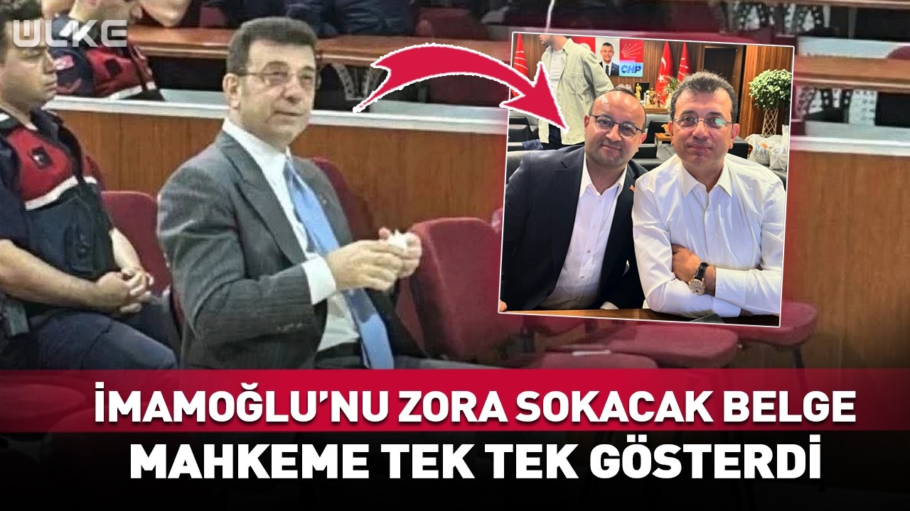 İmamoğlu'nu Zora Sokacak Belge! Mahkeme Tek Tek Gösterdi...