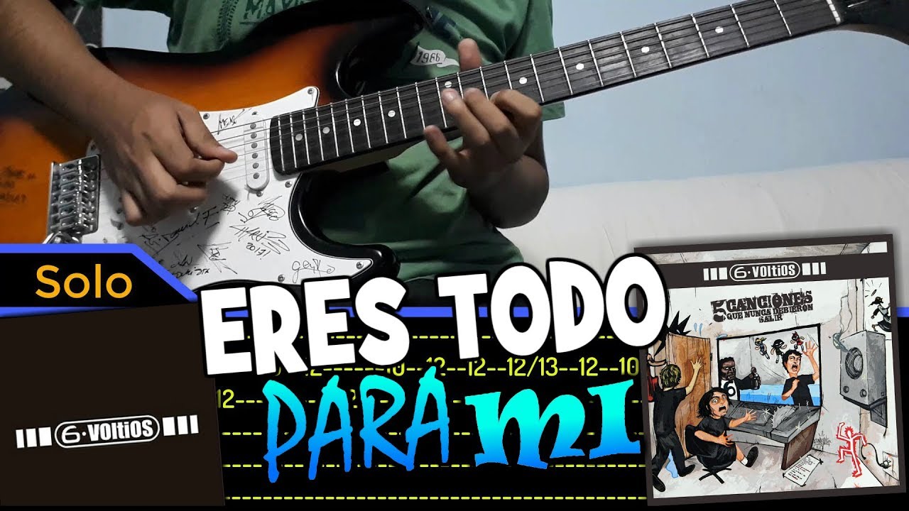 Eres todo para Mí - 6 Voltios (Tabs + Letras + Acordes) - Tutorial