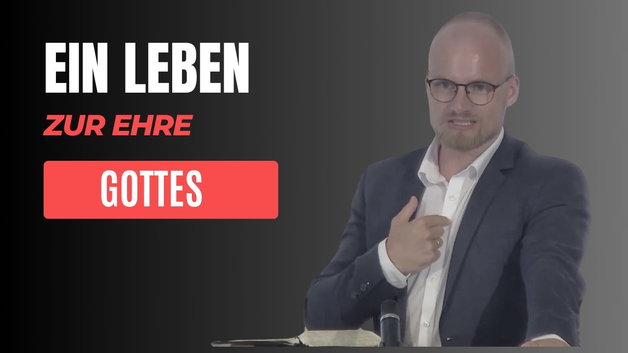 Ein Leben zur Ehre Gottes (1.Kor 10,31)