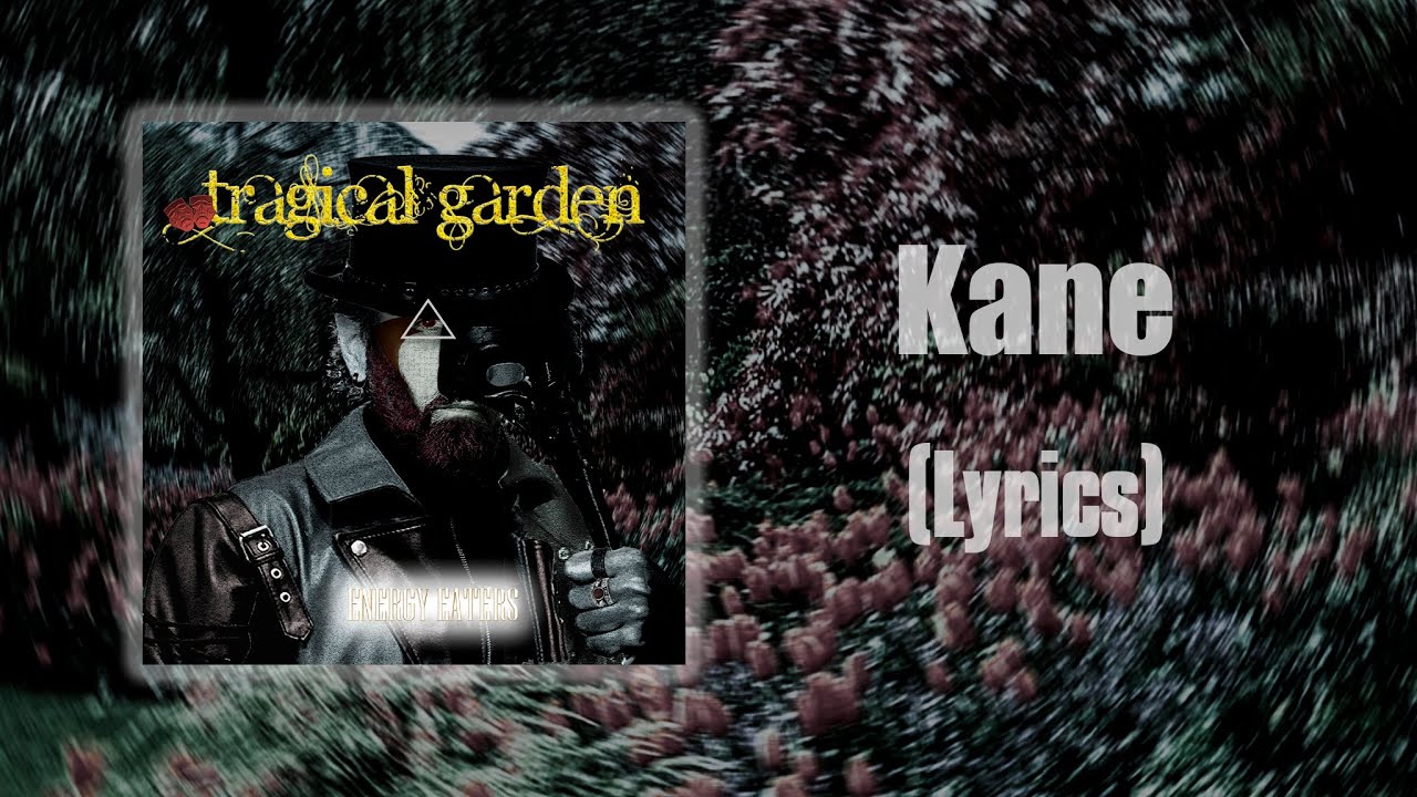 Tragical Garden | Kane (Lyric video)