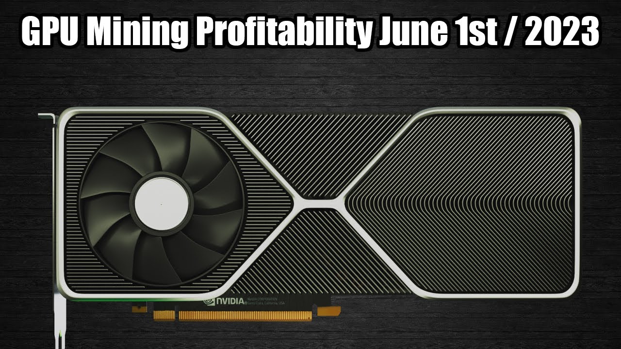 GPU Mining Profitability | June 1st 2023