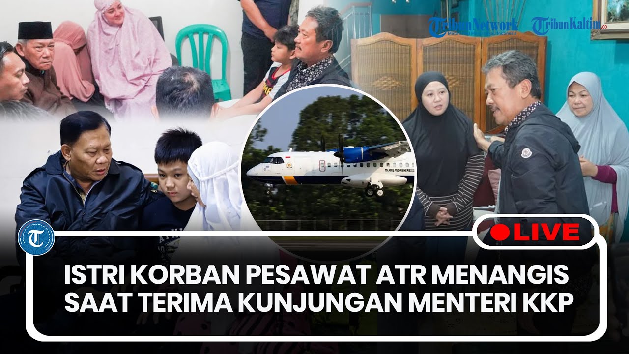 🔴LIVE: Istri Korban Jatuhnya Pesawat ATR di Gn. Bulusaraung Menangis Terima Kunjungan Menteri KKP