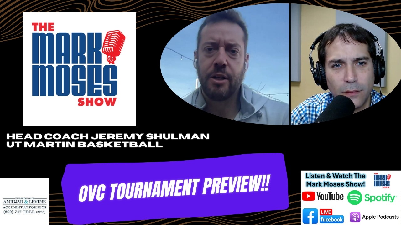 Head Coach Jeremy Shulman-UT Martin Basketball | The Mark Moses Show