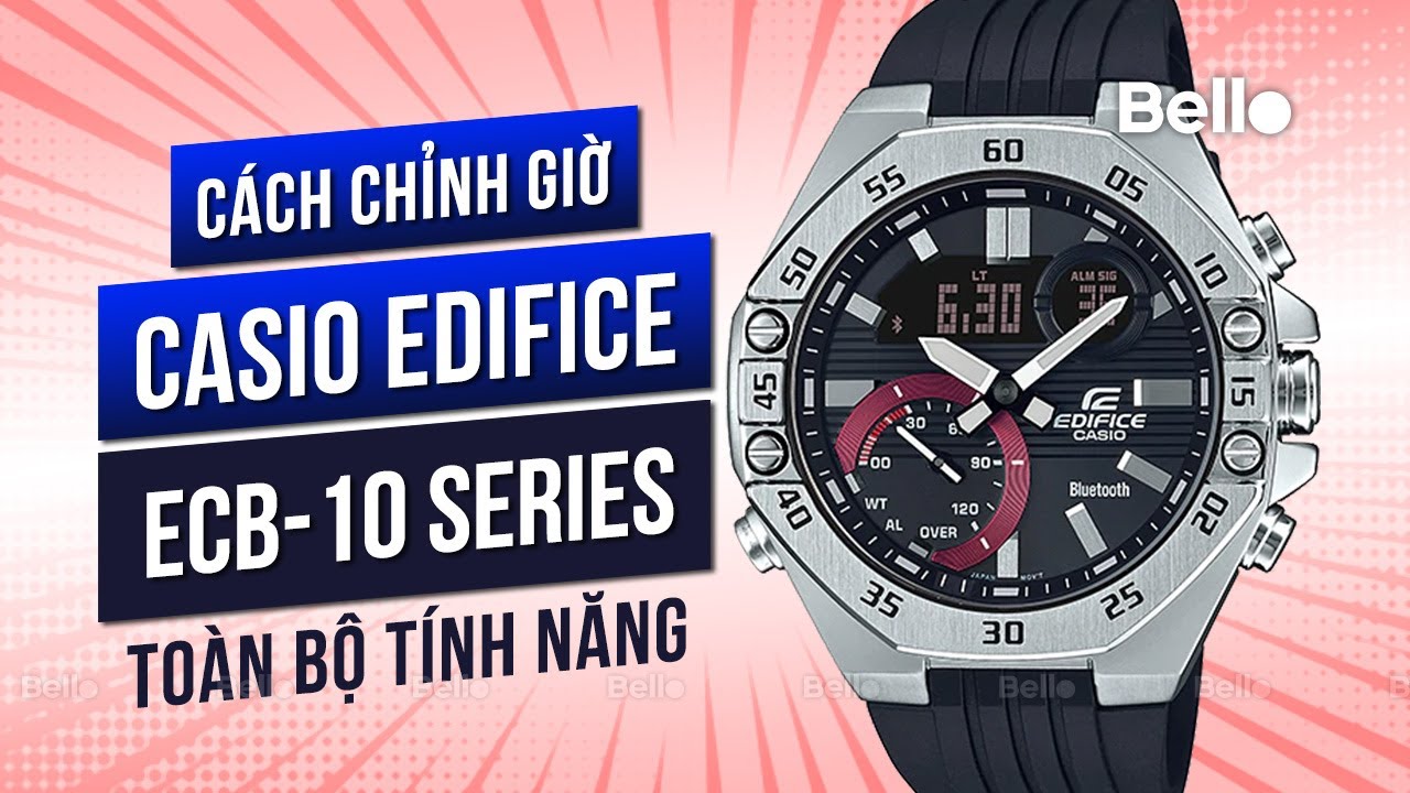 Cách chỉnh giờ Casio ECB-10P-1A - toàn bộ tính năng Đồng hồ Edifice
