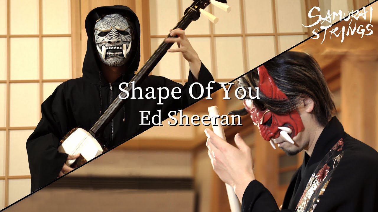 Shape of You - Ed Sheeran(Japanese instruments cover) - SAMURAI STRINGS