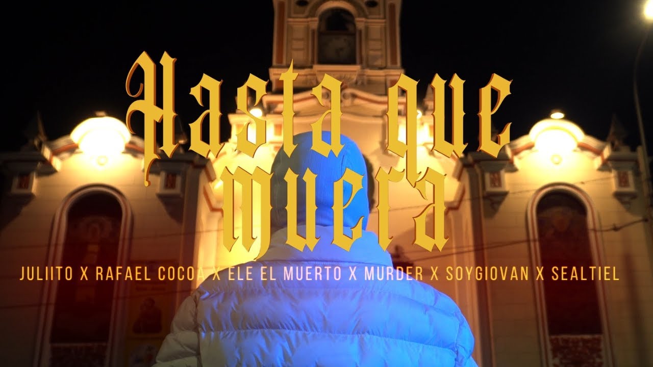 JULIITO x @Soygiovan x @EleElMuerto x @RafaellCocoa x @MurderOfficial - Hasta Que Muera 🙏🏼 [🇵🇷🇵🇪]