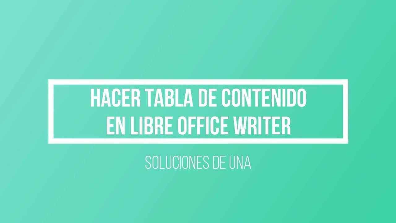 Hacer tabla de contenido en LibreOffice Writer