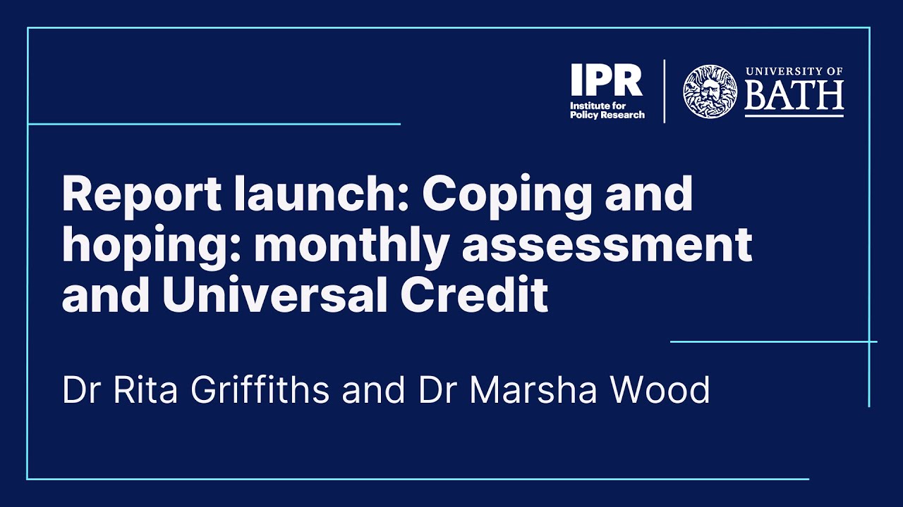 Dr Rita Griffiths and Dr Marsha Wood: Coping and hoping: monthly assessment and Universal Credit