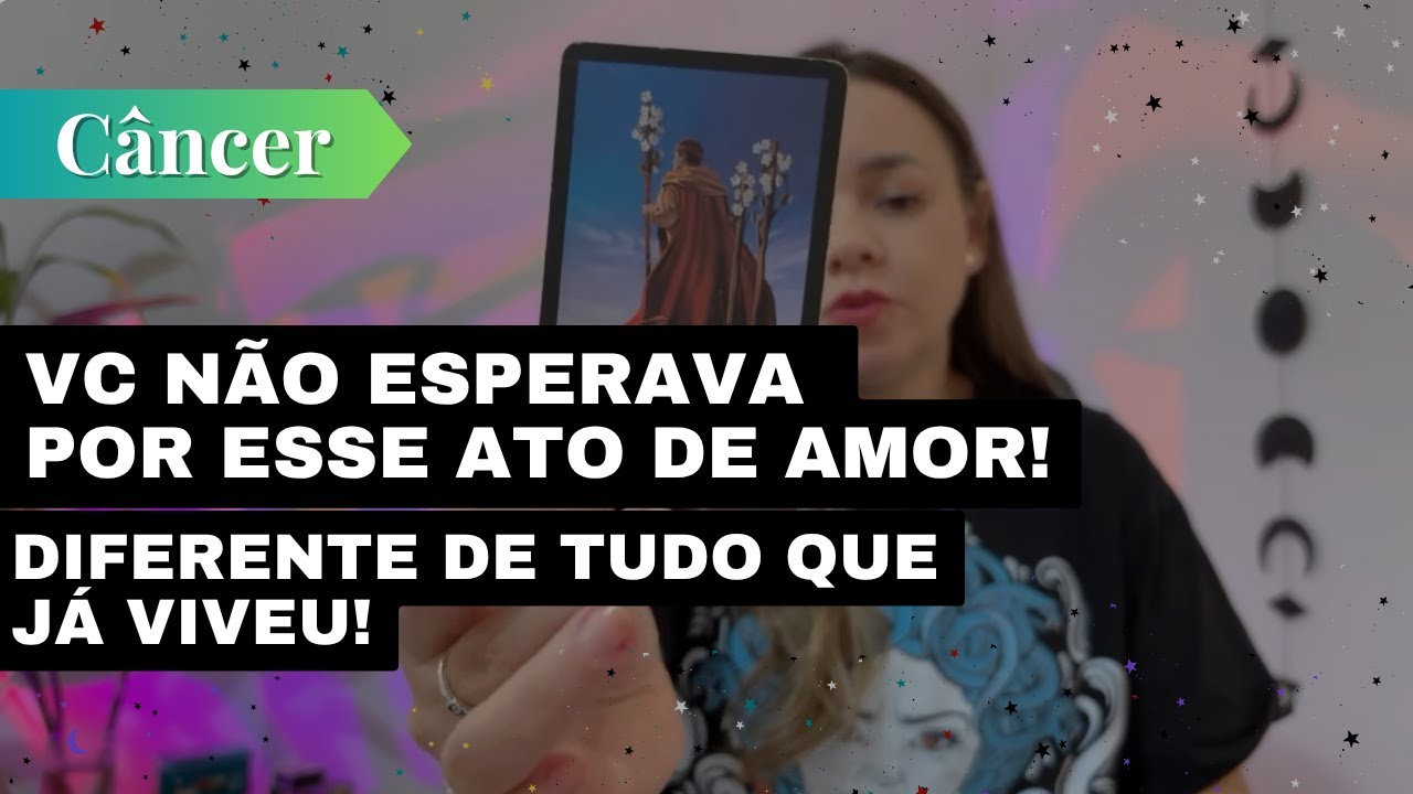 CÂNCER✨VC NÃO ESPERAVA ESSE ATO DE AMOR🔥DIFERENTE DE TUDO QUE VC JA VIVEU!