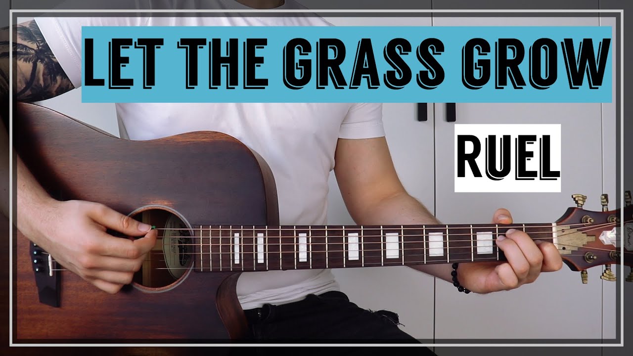 Let The Grass Grow - Ruel | Guitar Tutorial/Lesson | Easy How To Play (Fingerstyle + Chords)