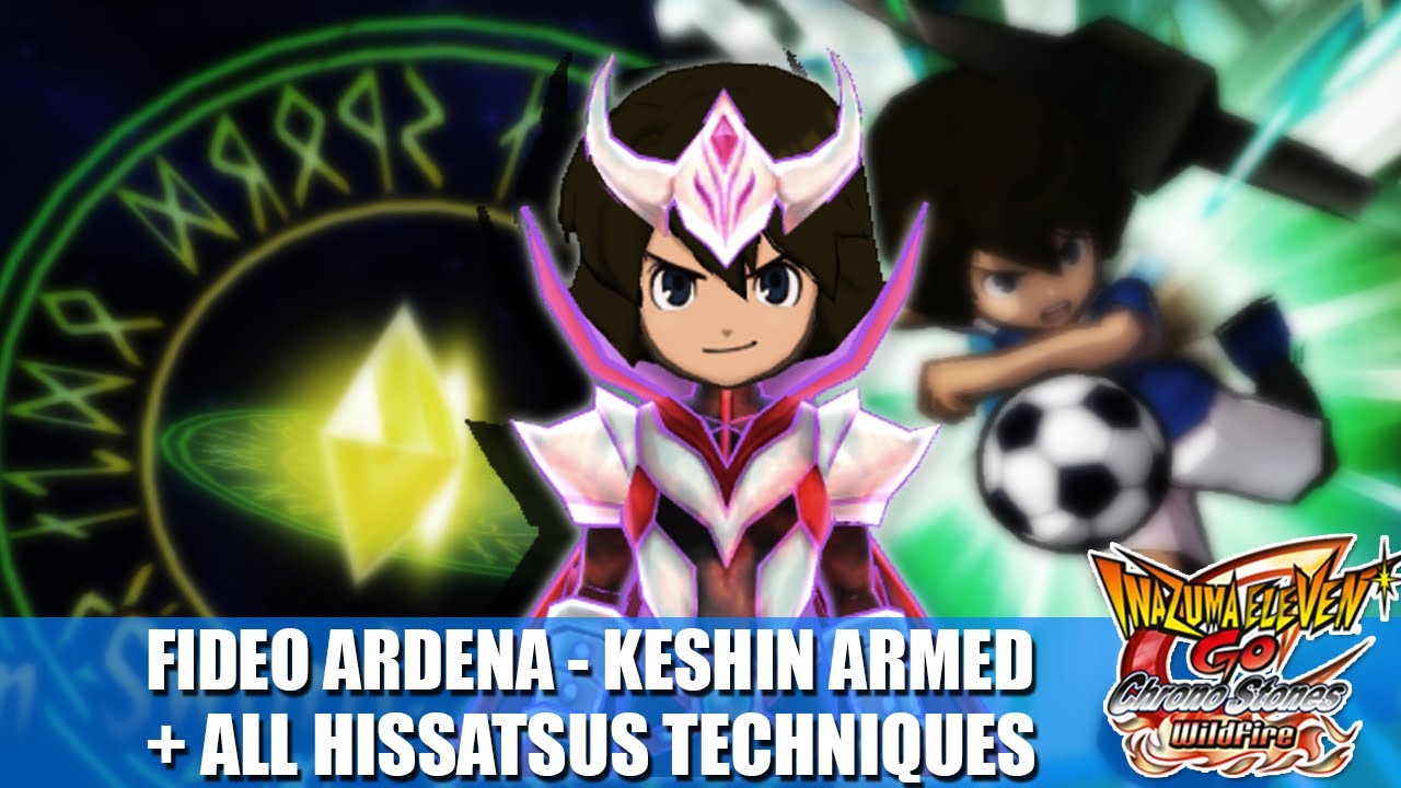 Fideo Ardena - Keshin Armed + All Hissatsus Techniques | Inazuma eleven GO 2: Chrono Stone