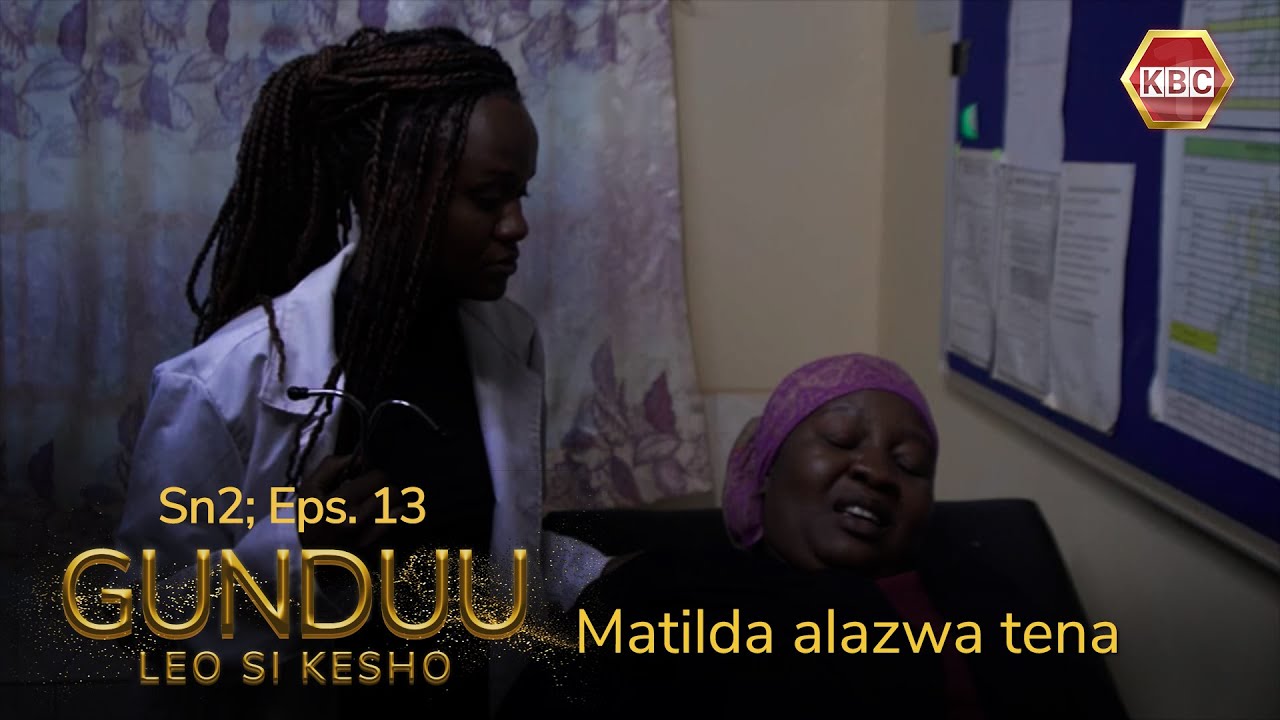 Gunduu Sn2 Ep 13 I Matilda Alazwa Tena