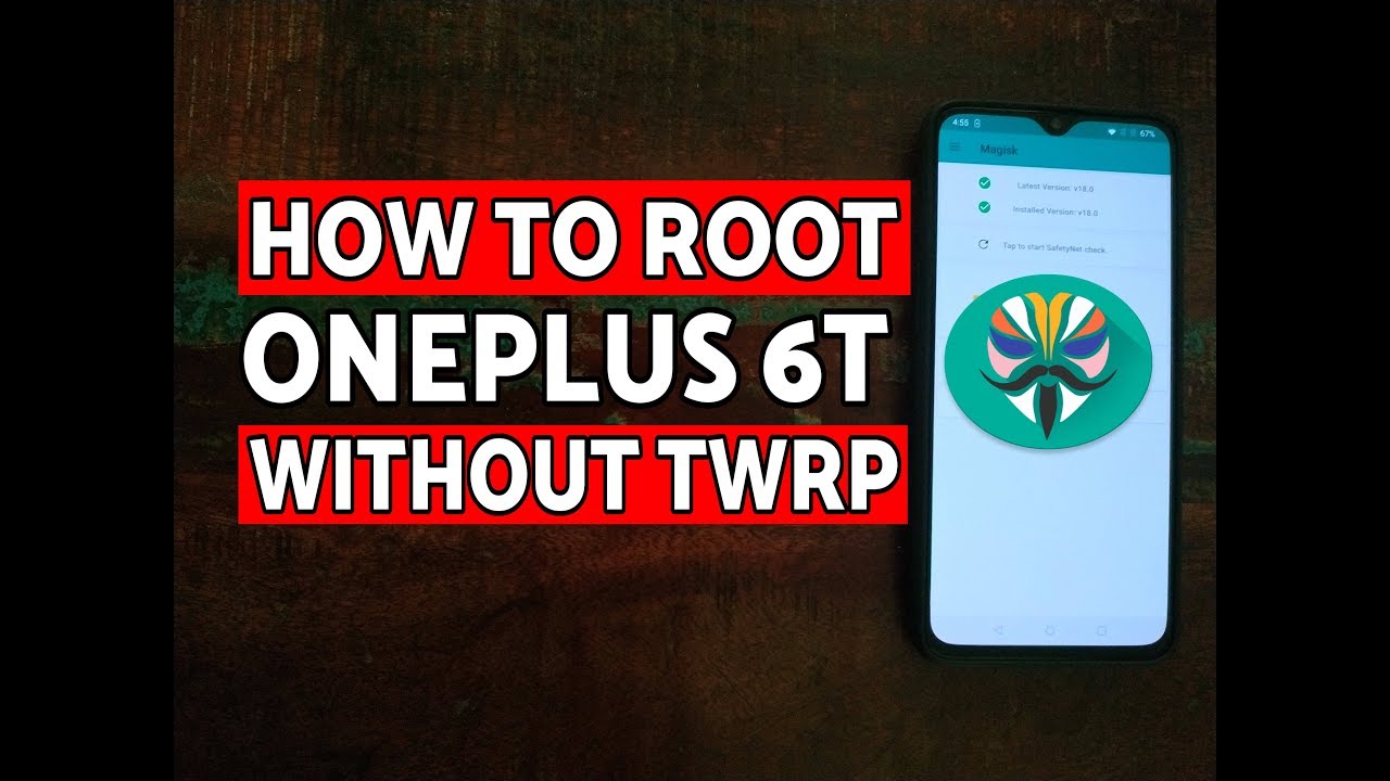 How to Root OnePlus 6T Without TWRP Recovery; OnePlus 6T Root No TWRP