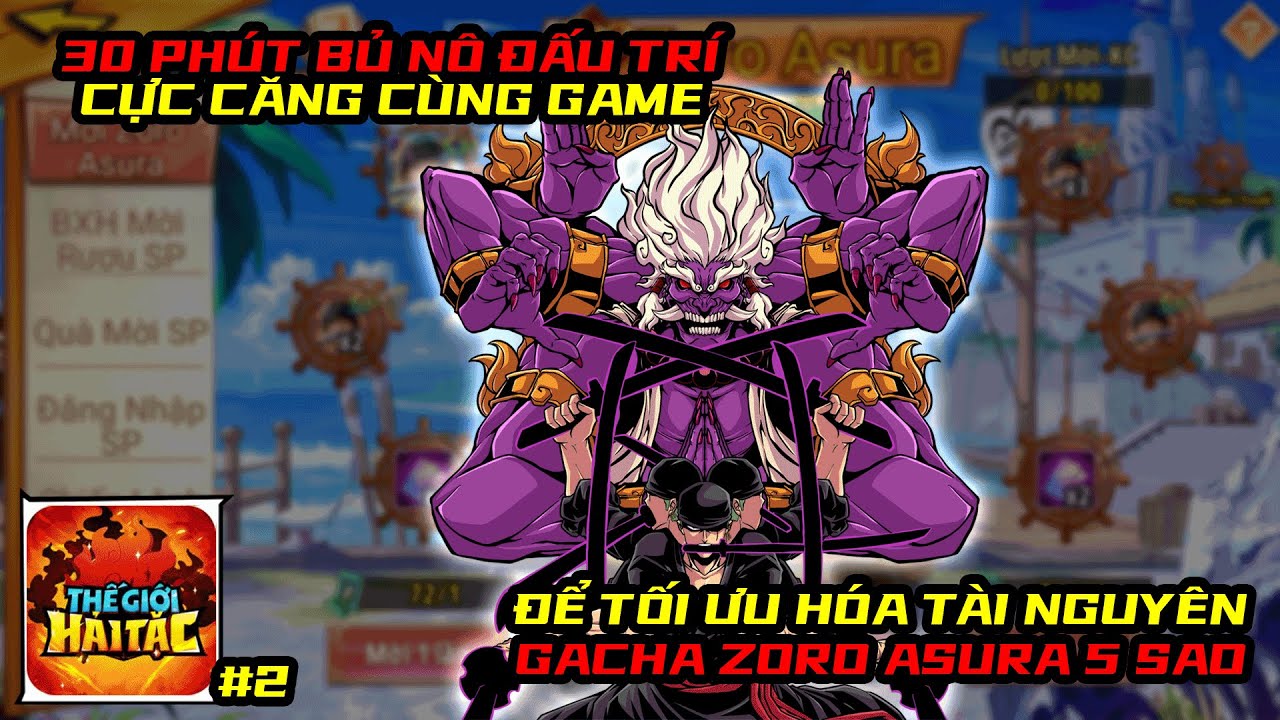 Thế Giới Hải Tặc #2 - 30 PH&Uacute;T L&Agrave;M TO&Aacute;N VỚI GAME ĐỂ GACHA CHO ĐỦ ZORO ASURA 5 SAO V&Agrave; C&Aacute;I KẾT