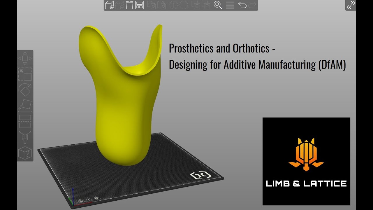 Prosthetics and Orthotics  - Designing for Additive Manufacturing (DfAM)