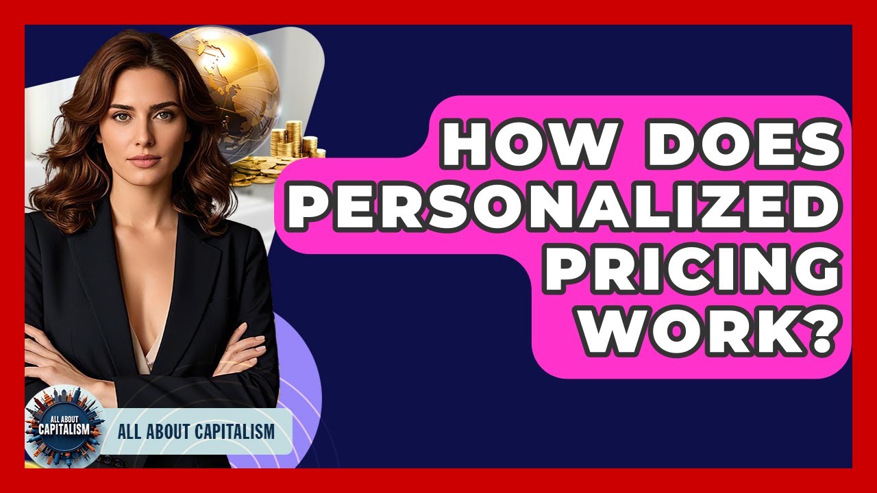 How Does Personalized Pricing Work? - All About Capitalism