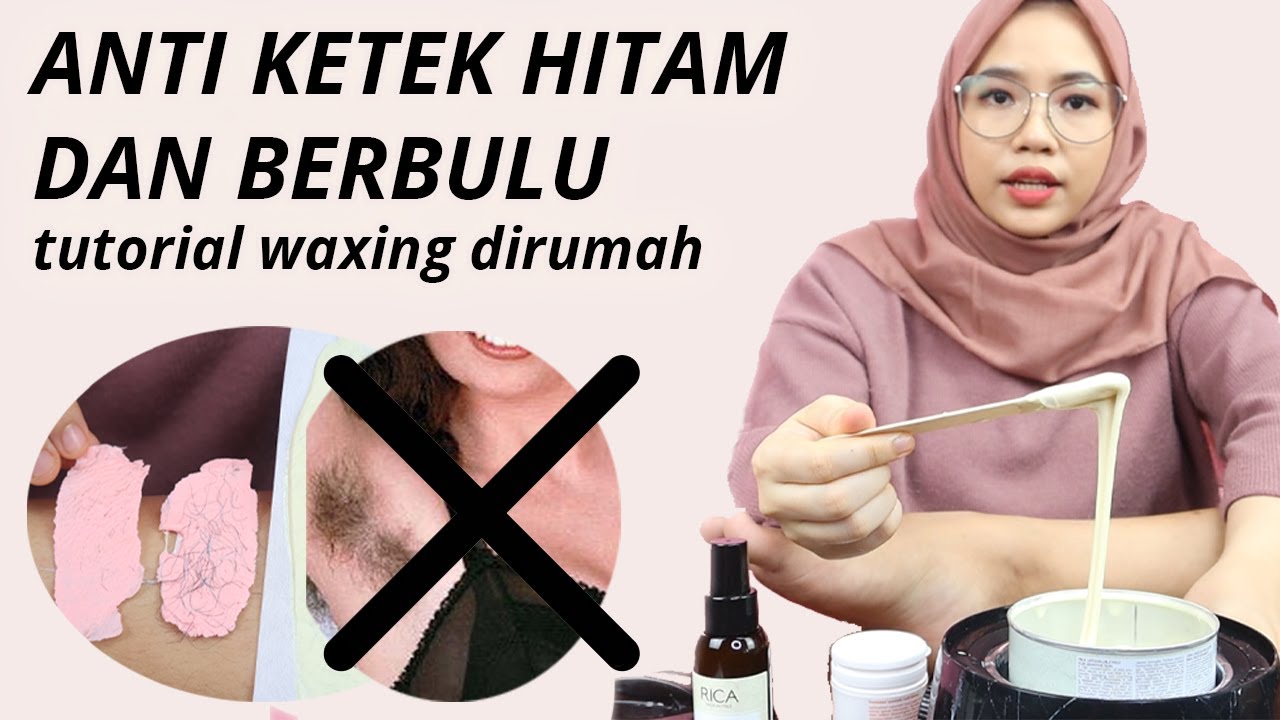 WAXING KAKI & KETIAK + TUTORIAL WAXING DIRUMAH