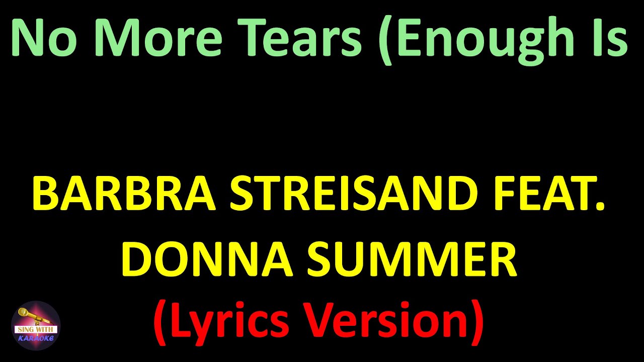 Barbra Streisand feat. Donna Summer - No More Tears (Enough Is Enough) (Lyrics version)