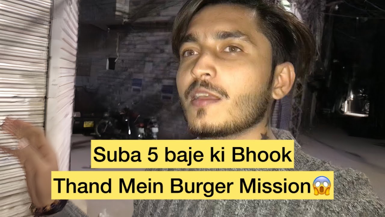 Suba 5 baje ki Bhook😱 Thand Mein Burger Mission