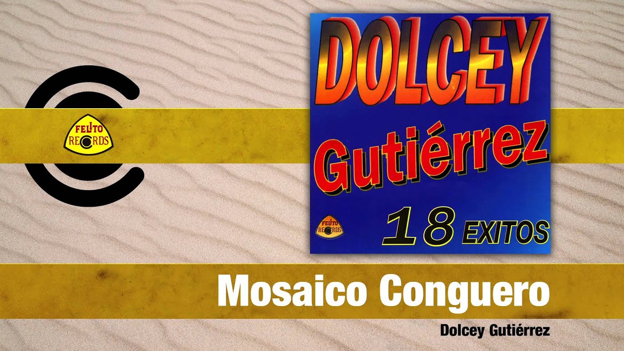 Dolcey Gutiérrez - Mosaico Conguero (Audio) | Felito Records