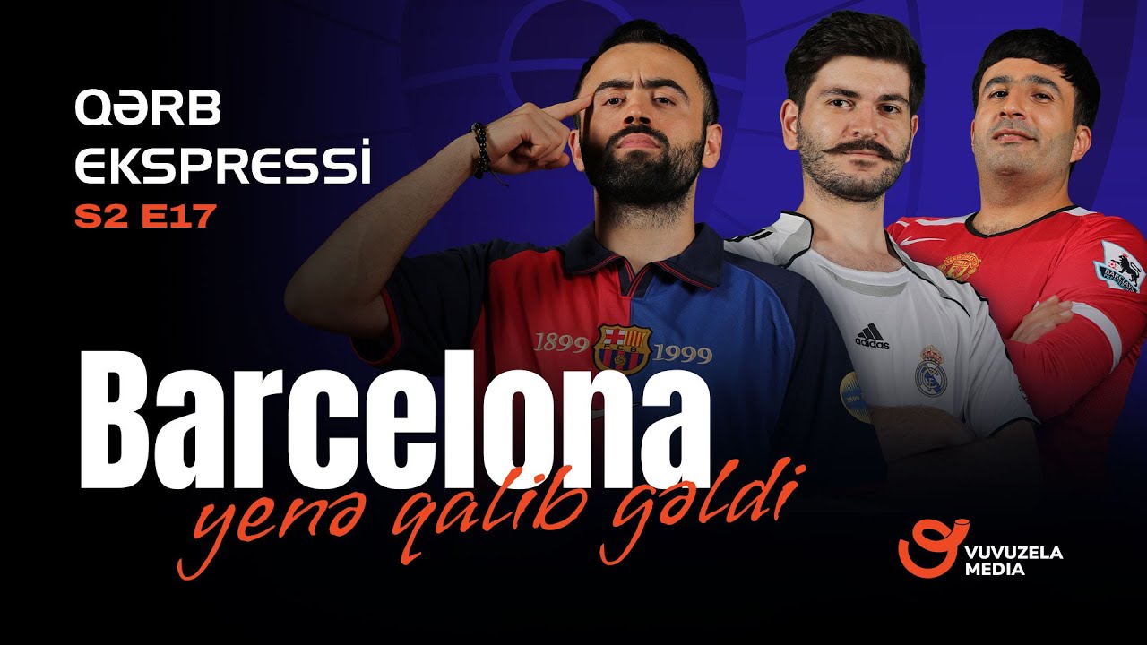 Real Madrid Barcelona'dan qorxur | QƏRB EKSPRESSİ S2E17