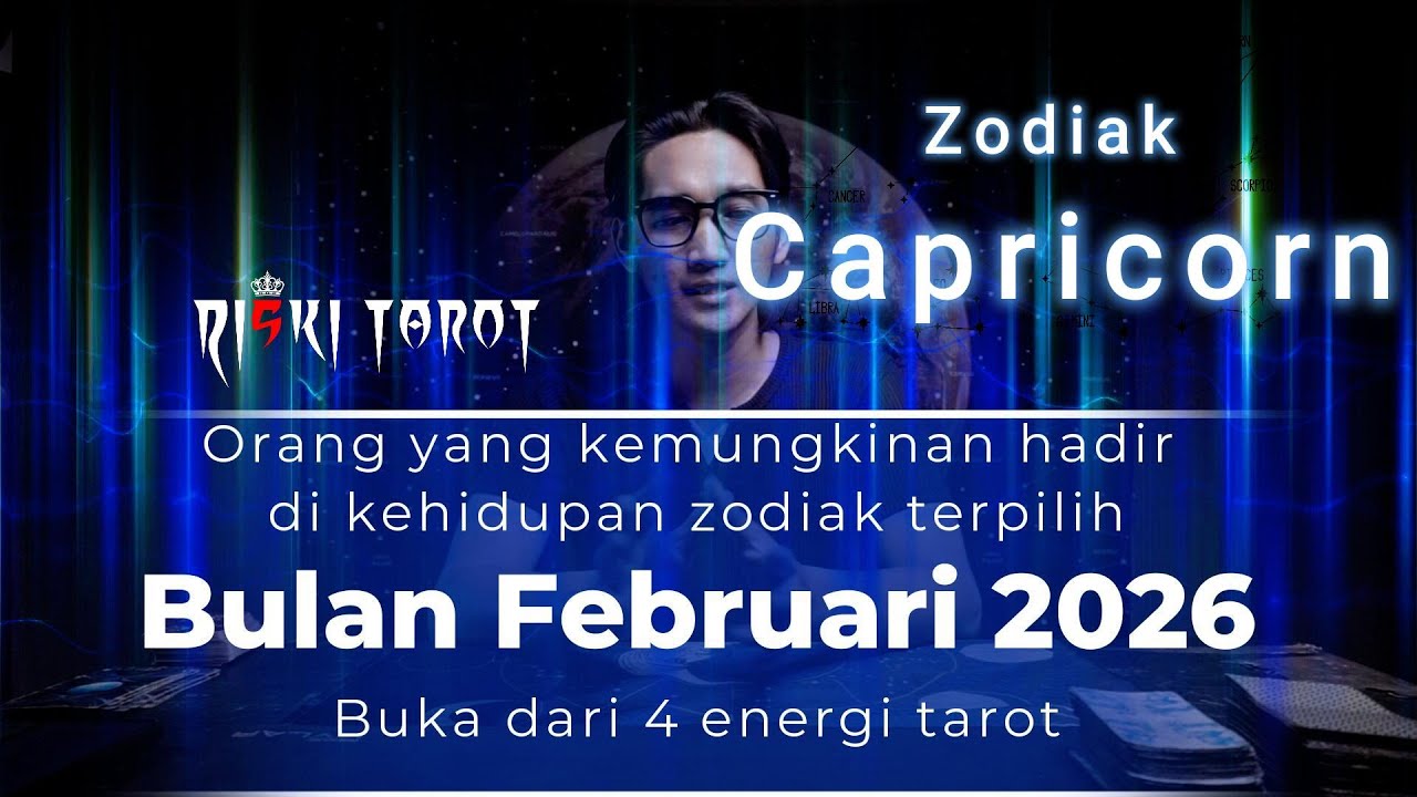 Orang yang hadir di kehidupan Zodiak Capricron bulan Feberuari 2026,buka dari 4 energi tarot