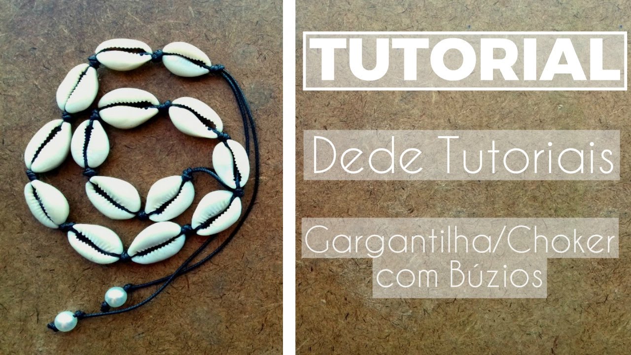 Dede Tutoriais | Como fazer Gargantilha/Choker com Búzios #22