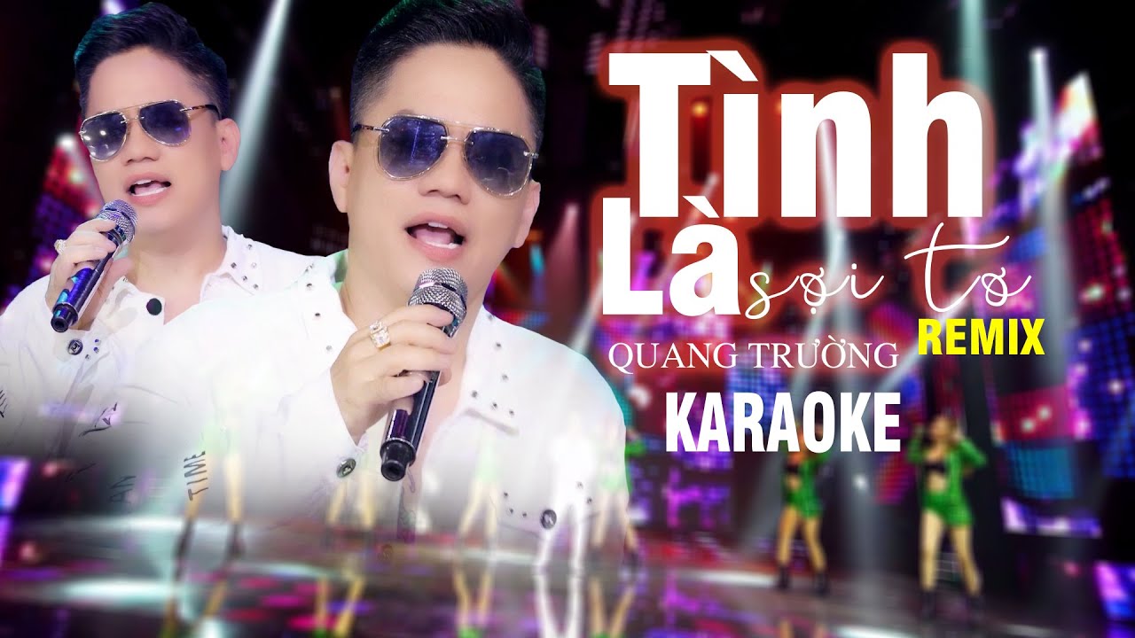 Karaoke TÌNH LÀ SỢI TƠ REMIX - Quang Trường