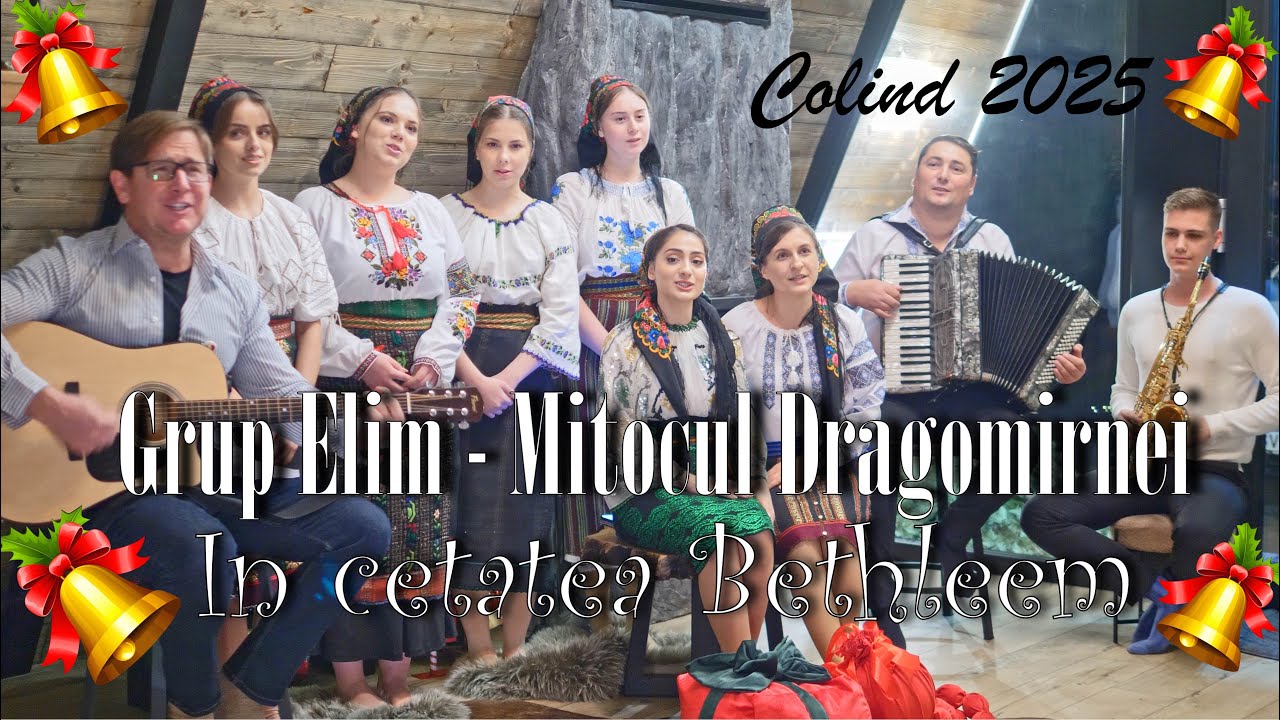 Grup Elim Mitocul Dragomirnei - ❄️🔔 In cetatea Bethleem [Colind 2025] 🔔❄️
