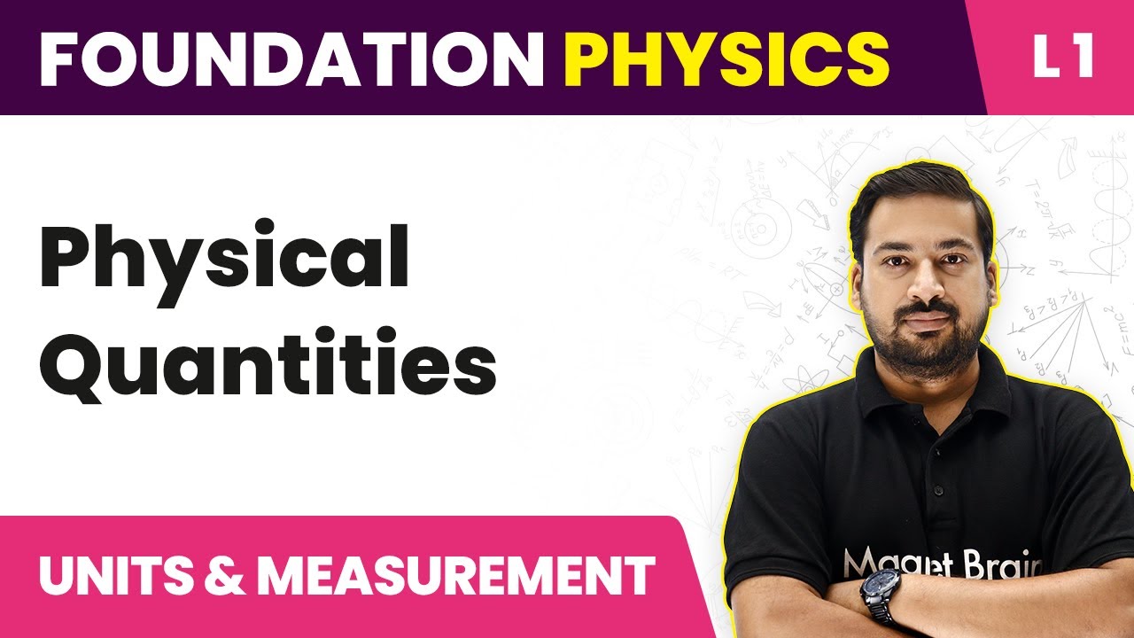 Physical Quantities | Units and Measurements - L1 (Concepts/Numericals)| JEE/NEET Foundation Physics