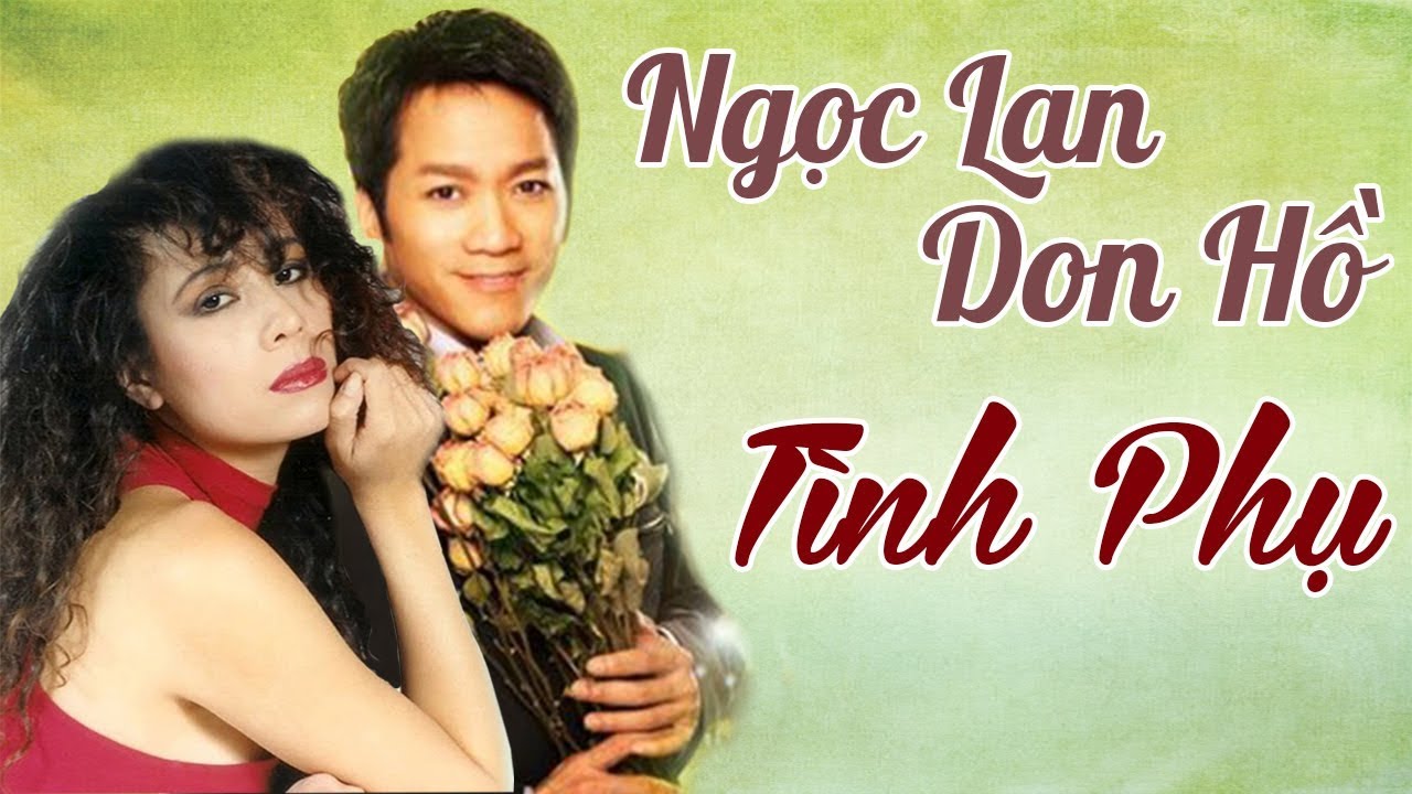 NGỌC LAN, DON HỒ - Album T&igrave;nh Phụ - Những Ca Kh&uacute;c Nhạc V&agrave;ng Hải Ngoại Bất Hủ Vượt Thời Gian