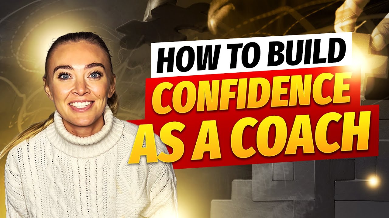 How to Build Confidence as a Coach