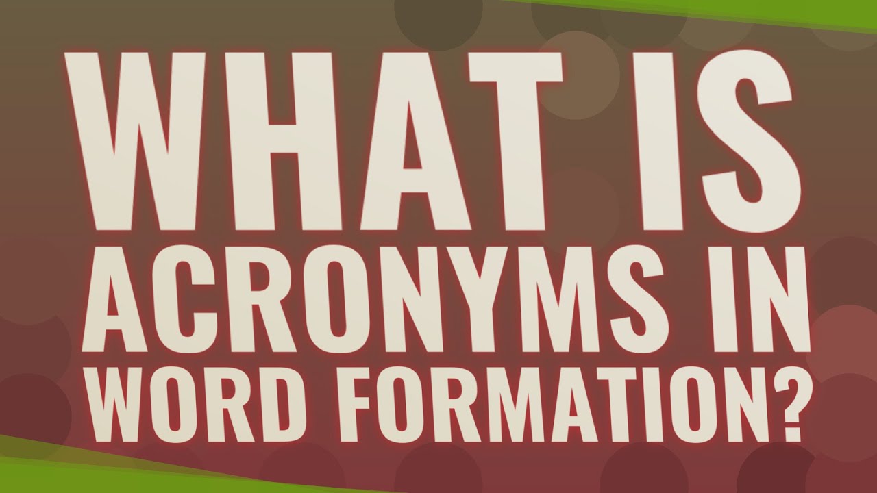 What is acronyms in word formation?