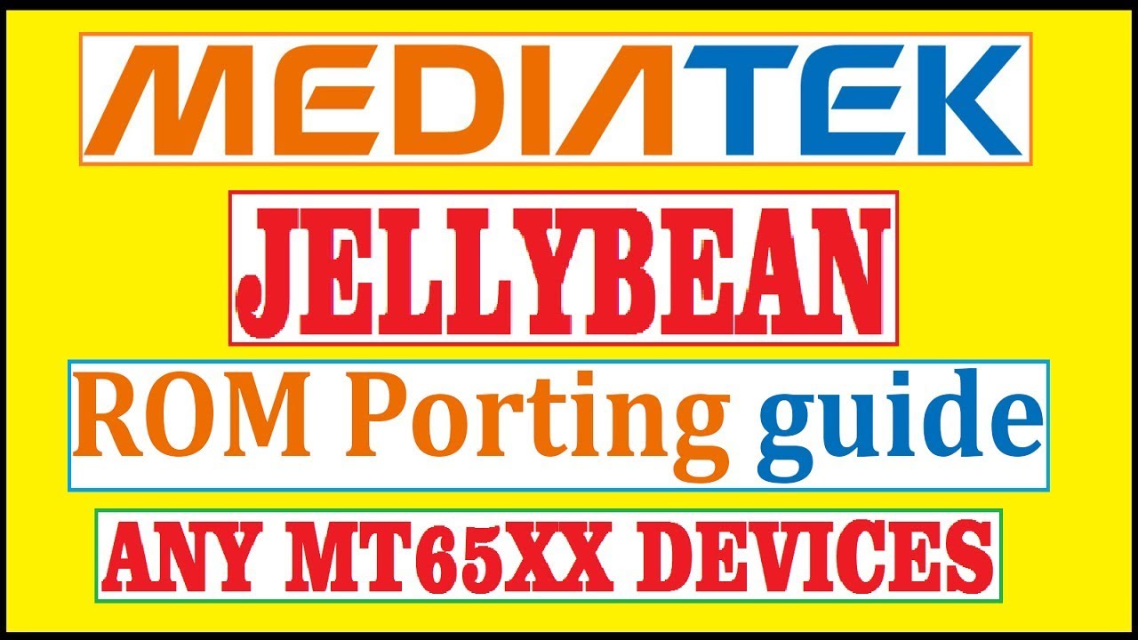 Jellybean Rom Porting Guide | How to Port Jellybean Based Rom to Any MT65XX Fastest way [HINDI]|2018