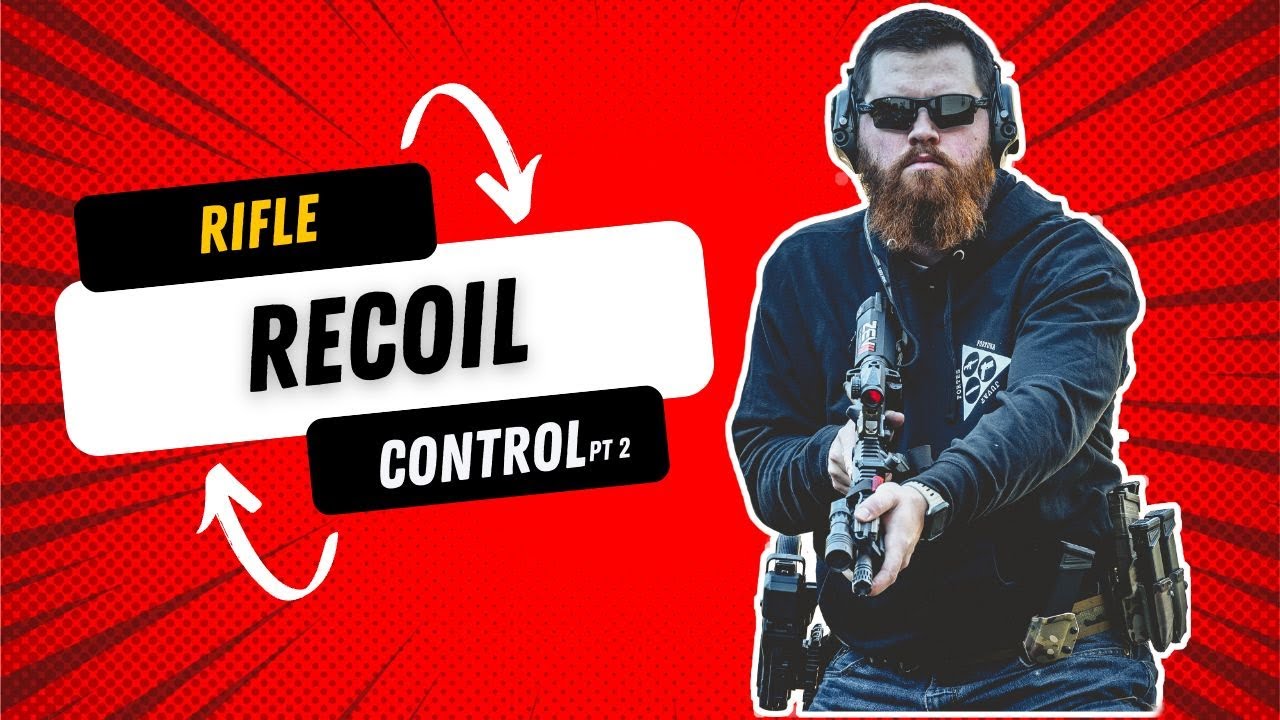 Rifle Recoil Control Part 2
