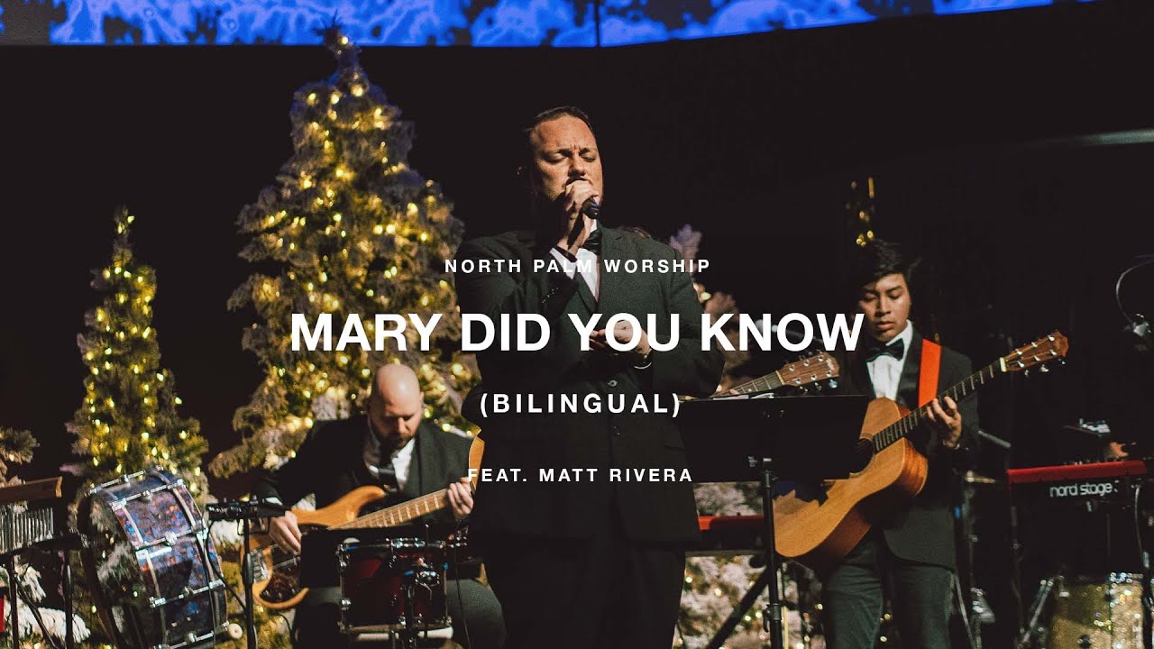 Mary Did You Know-Bilingual (Feat. Matt Rivera) | North Palm Worship