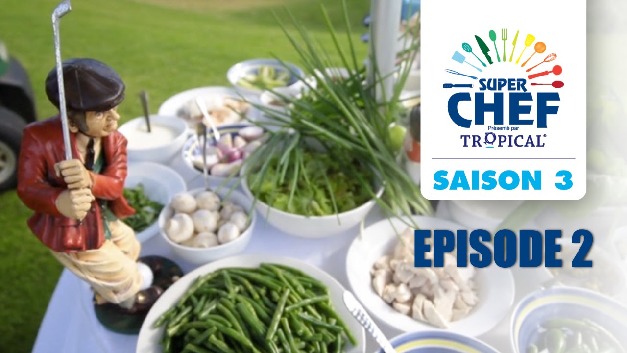 Super Chef : Saison 3 - Episode 2