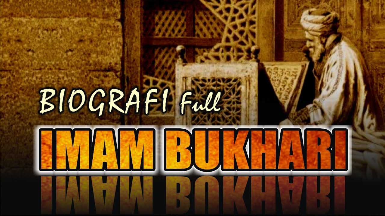 BIOGRAFI IMAM BUKHARI FULL
