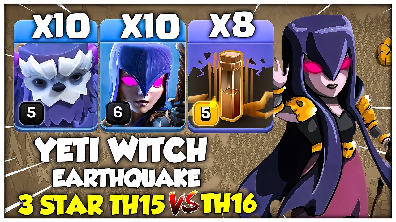 Th15 vs Th16 | Th15 vs Th16 Yeti Witch Attack With 8 Earthquake Spell | Best Th15 vs Th16 Attack Coc