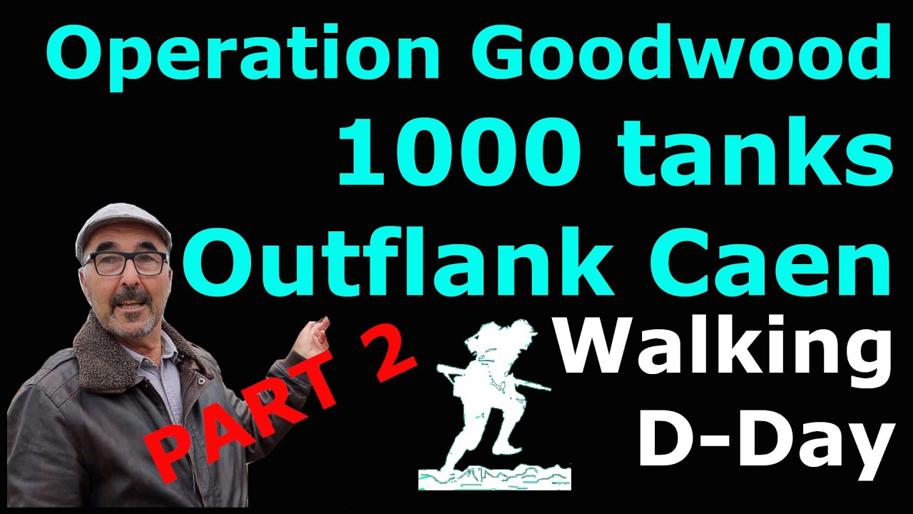 Operation Goodwood:A thousand tanks out flank Caen to take the Bourgebus ridge. Part 2