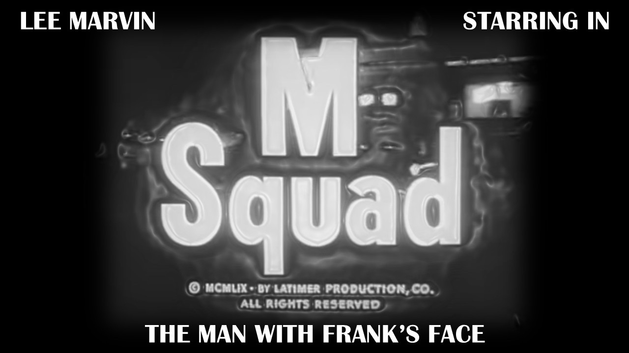 M Squad Starring Lee Marvin s3 ep21 The Man With Frank's Face