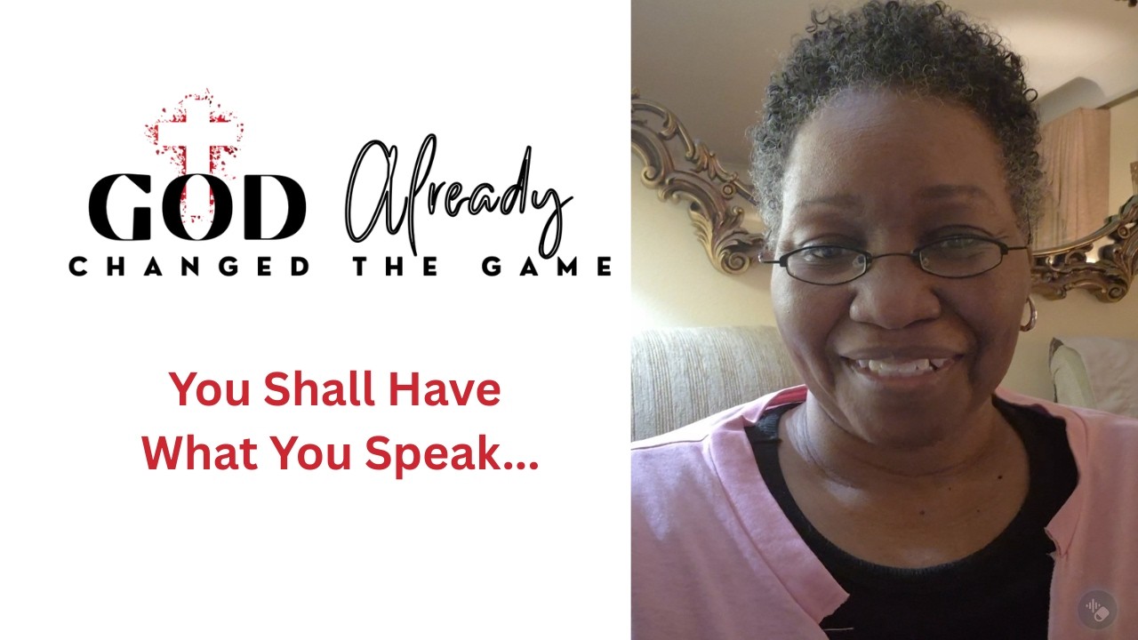 You Shall Have What You Speak.