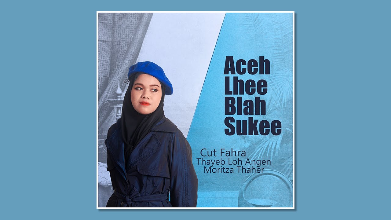 Cut Fahra, Thayeb Loh Angen, Moritza Thaher - Aceh Lhee Blah Sukee (Audio)