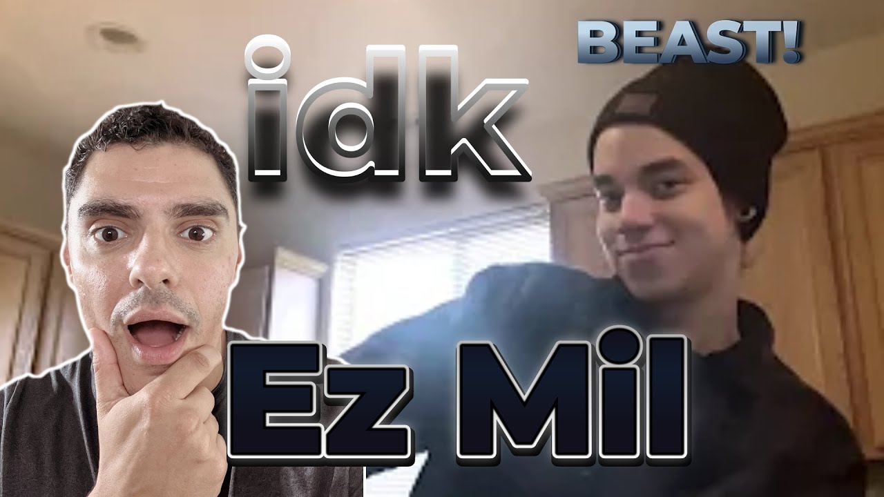 FIRST TIME REACTING to Ez Mil - idk - HE IS A MONSTER!