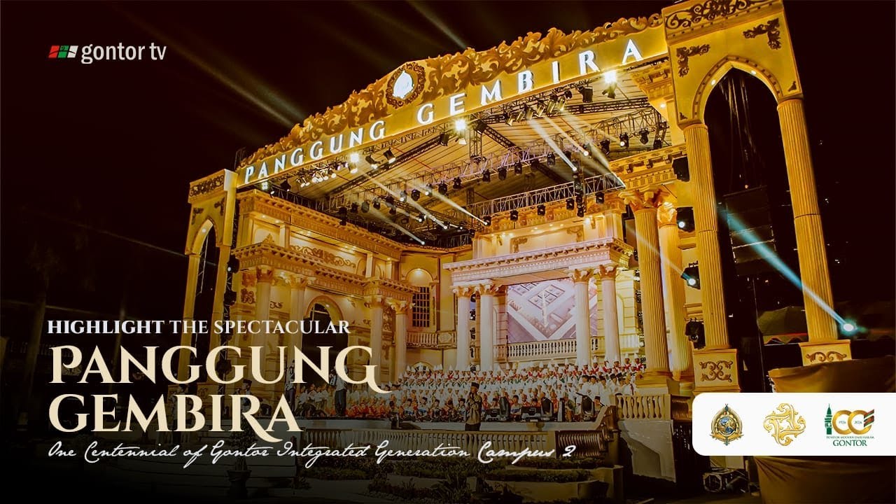 Highlight The Spectacular Panggung Gembira 698 - Pondok Modern Gontor Kampus 2