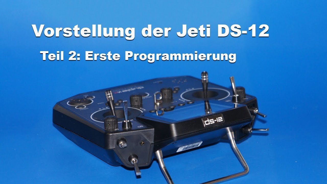 Vorstellung Jeti DS 12 Teil 2: Programmierung