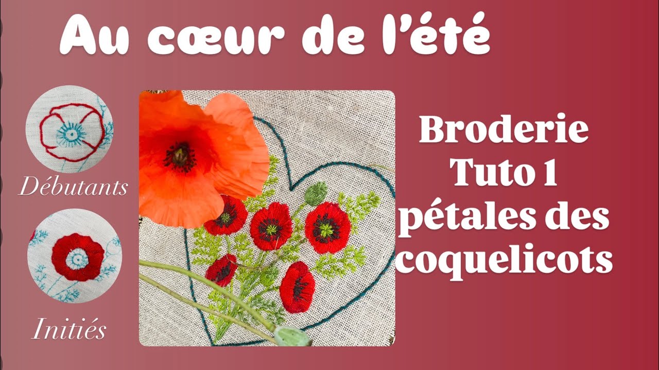 Tuto broderie 1 «au cœur de l’été » pétales du coquelicot #broderiedebutant #broderie #Tuto broderie
