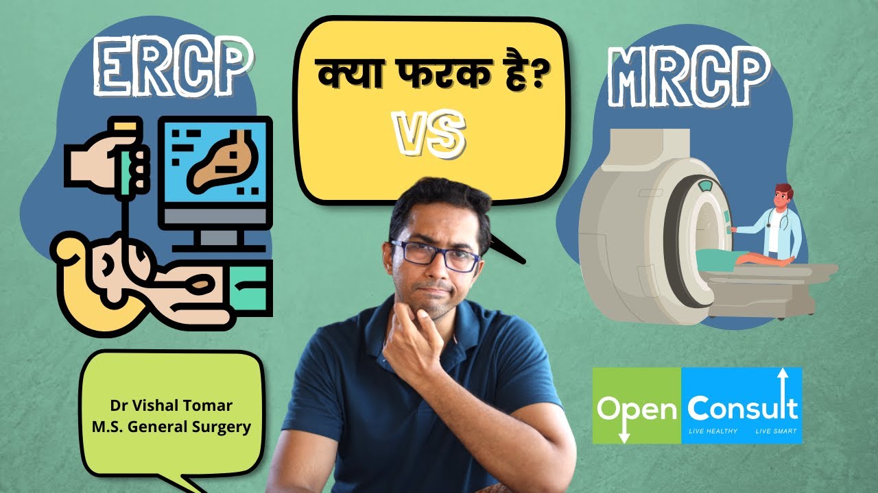 ERCP vs MRCP Procedure - What Is The Difference? Who Needs It? Dr. Vishal Tomar | Open Consult