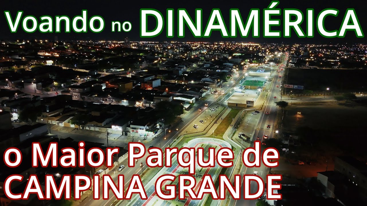 Passeio Noturno no MAIS BONITO Parque Linear do Nordeste, em Campina Grande. DINAMÉRICA com DRONE CG